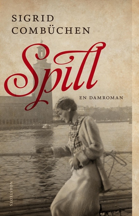 Spill : en damroman (e-bok) av Sigrid Combüchen