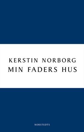 Min faders hus (e-bok) av Kerstin Norborg