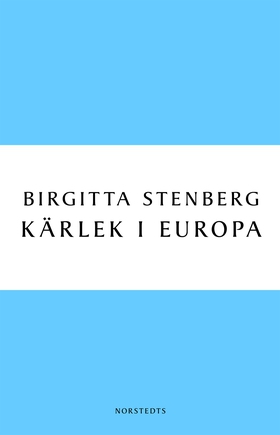 Kärlek i Europa (e-bok) av Birgitta Stenberg