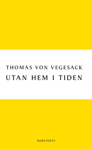 Utan hem i tiden (e-bok) av Thomas von Vegesack