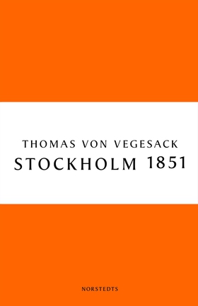 Stockholm 1851 (e-bok) av Thomas von Vegesack
