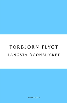 Längsta ögonblicket (e-bok) av Torbjörn Flygt