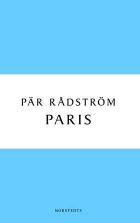 Paris: en kärleksroman (e-bok) av Pär Rådström
