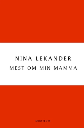Mest om min mamma (e-bok) av Nina Lekander