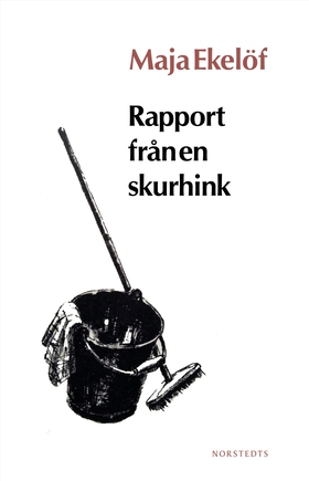 Rapport från en Skurhink (e-bok) av Maja Ekelöf