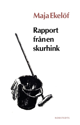 Rapport från en skurhink (e-bok) av Maja Ekelöf
