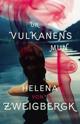Ur vulkanens mun (e-bok) av Helena von Zweigber