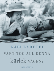 Vart tog all denna kärlek vägen (e-bok) av Käbi