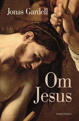Om Jesus (e-bok) av Jonas Gardell