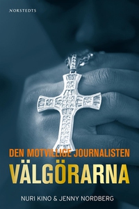 Välgörarna. Den motvillige journalisten (e-bok)