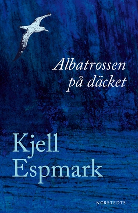 Albatrossen på däcket (e-bok) av Kjell Espmark