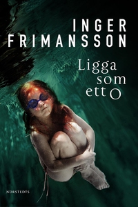 Ligga som ett O (e-bok) av Inger Frimansson
