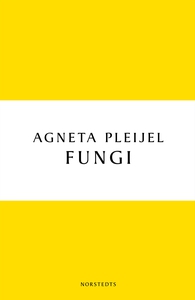 Fungi. En roman om kärleken (e-bok) av Agneta P