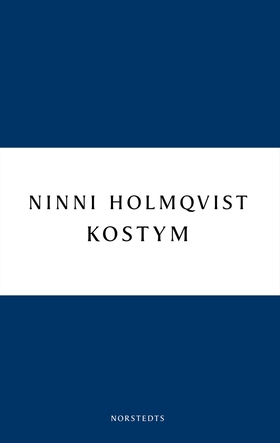 Kostym (e-bok) av Ninni Holmqvist