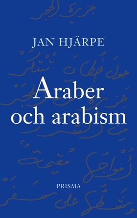 Araber och arabism (e-bok) av Jan Hjärpe