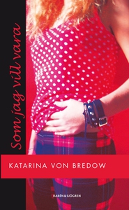 Som jag vill vara (e-bok) av Katarina von Bredo