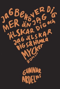 Jag behöver dig mer än jag älskar dig och jag ä