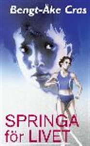Springa för livet (e-bok) av Bengt-Åke Cras