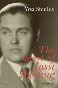 The Heart of Jussi Björling (e-bok) av Yrsa Ste