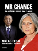 Mr Chance : FNs förfall under Ban Ki-moon