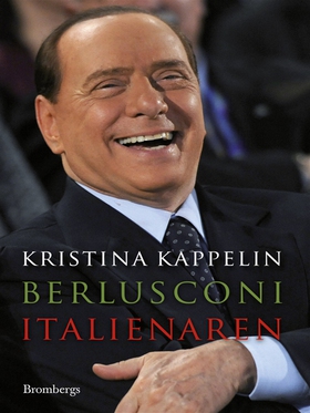 Berlusconi : italienaren (e-bok) av Kristina Ka