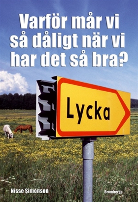 Varför mår vi så dåligt när vi har det så bra? 