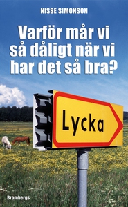 Varför mår vi så dåligt när vi har det så bra (