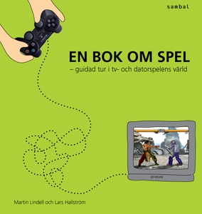 En bok om spel - guidad tur i tv- och datorspel