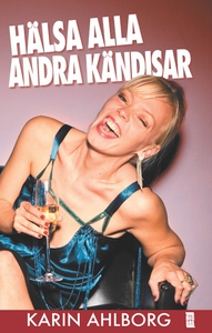 Hälsa alla andra kändisar (e-bok) av Karin Ahlb