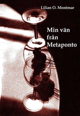 Min vän från Metaponto (e-bok) av Lilian O. Mon