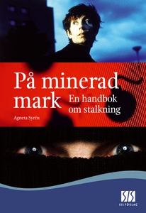 På minerad mark: en handbok om stalkning (e-bok