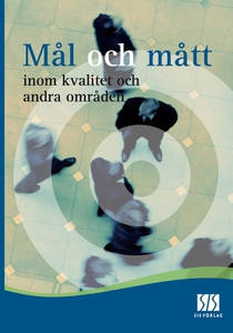 Mål och mått: inom kvalitet och andra områden (