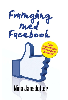 Framgång med Facebook (e-bok) av Nina Jansdotte