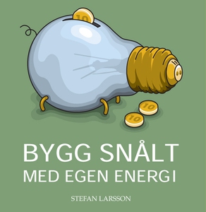 Bygg snålt med egen energi (e-bok) av Stefan La