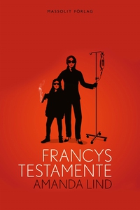 Francys testamente (e-bok) av Amanda Lind