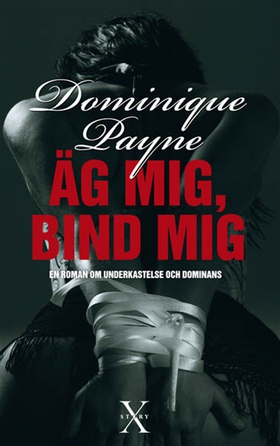 Äg mig, bind mig (e-bok) av Dominique Payne (ps