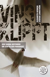 Vingklippt - Den sanna historien om stiftelsen