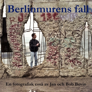 Berlinmurens fall (e-bok) av Bob Bovin