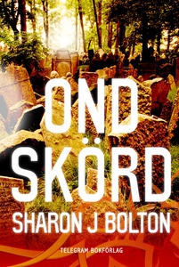 Ond skörd (e-bok) av S.J. Bolton