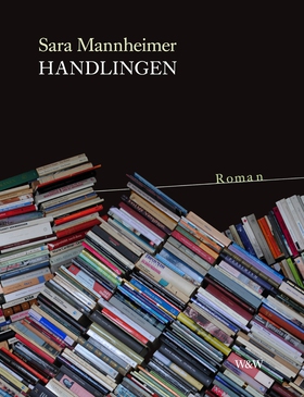 Handlingen (e-bok) av Sara Mannheimer