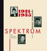Spektrum 1931-1935 : Den svenska drömmen : tidskrift och förlag i 1930-talets kultur