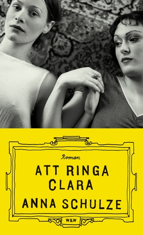 Att ringa Clara (e-bok) av Anna Schulze