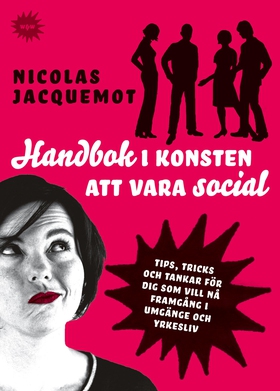 Handbok i konsten att vara social : Tips, trick