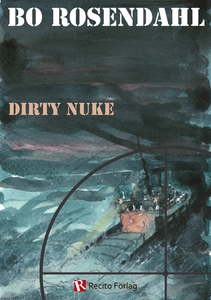 Dirty Nuke (e-bok) av Bo Rosendal