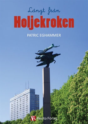 Långt från Holjekroken (e-bok) av Patric Eghamm