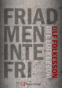 Friad men inte fri (e-bok) av Ulf Folkesson