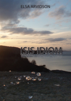 Isis idiom (e-bok) av Elsa Arvidson