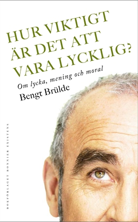 Hur viktigt är det att vara lycklig? : Om lycka