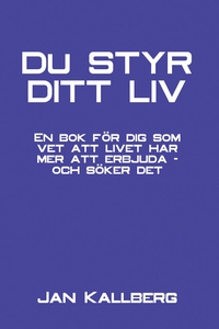 Du styr ditt liv (e-bok) av Jan Kallberg