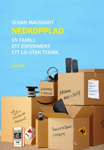 Nedkopplad : En familj. Ett experiment. Ett liv